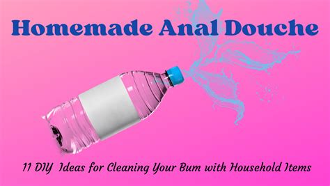 at home anal douche|3 Best Homemade Anal Douche Solutions (DIY Bottle & Shower).